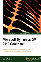 Okadka ksiki Microsoft Dynamics GP 2010 Cookbook. Get more from Dynamics GP using the 100+ recipes in this invaluable Cookbook. Discover hidden features, improve usability, and optimize the system with clearly presented solutions you can easily implement