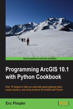 Okadka ksiki Programming ArcGIS 10.1 with Python Cookbook. This book provides the recipes you need to use Python with AcrGIS for more effective geoprocessing. Shortcuts, scripts, tools, and customizations put you in the driving seat and can dramatically speed up your workflow