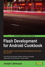 Okadka ksiki Flash Development for Android Cookbook. Over 90 recipes to build exciting Android applications with Flash, Flex, and AIR