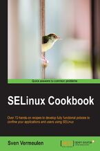 Okadka ksiki SELinux Cookbook. Over 70 hands-on recipes to develop fully functional policies to confine your applications and users using SELinux