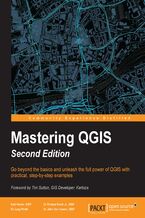 Okadka ksiki Mastering QGIS. Go beyond the basics and unleash the full power of QGIS with practical, step-by-step examples - Second Edition