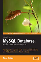 Okadka ksiki Creating your MySQL Database: Practical Design Tips and Techniques. A short guide for everyone on how to structure your data and set-up your MySQL database tables efficiently and easily