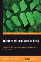 Okładka - Building job sites with Joomla!. Establish and be in charge of a job site using easily adaptable Joomla! Extensions - Santonu Kumar Dhar, Chris Davenport
