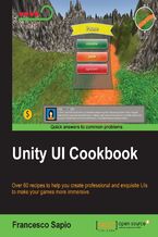 Okadka ksiki Unity UI Cookbook. Over 60 recipes to help you create professional and exquisite UIs to make your games more immersive
