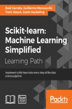 Okładka - scikit-learn: Machine Learning Simplified. Implement scikit-learn into every step of the data science pipeline - Guillermo Moncecchi, Raul G Tompson, Trent Hauck, Gavin Hackeling