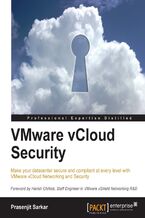 Okadka ksiki VMware vCloud Security. If you're familiar with Vmware vCloud, this is the book you need to take your security capabilities to the ultimate level. With a comprehensive, problem-solving approach it will help you create a fully protected private cloud
