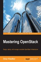 Okadka ksiki Mastering OpenStack. Design, deploy, and manage a scalable OpenStack infrastructure