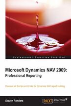 Okładka - Microsoft Dynamics NAV 2009: Professional Reporting. Discover all the tips and tricks for Dynamics NAV report building - Steven Renders, Steven Renders