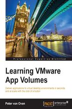 Learning VMware App Volumes. Deliver applications to virtual desktop environments in seconds and at scale with the click of a button