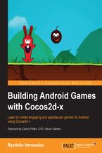 Okładka - Building Android Games with Cocos2d-x. Learn to create engaging and spectacular games for Android using Cocos2d-x - Raydelto Hernadez, Raydelto Hernandez