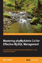 Mastering phpMyAdmin 3.4 for Effective MySQL Management. A complete guide to getting started with phpMyAdmin 3.4 and mastering its features book and