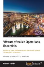 VMware vRealize Operations Essentials. Harness the power of VMware vRealize Operations to efficiently manage your IT infrastructure