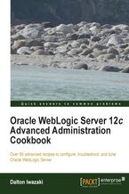 Oracle WebLogic Server 12c Advanced Administration Cookbook. If you want to extend your capabilities in administering Oracle WebLogic Server, this is the helping hand you&#x2019;ve been looking for. With 70 recipes covering both basic and advanced topics, it will provide a new level of expertise