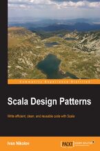 Okładka - Scala Design Patterns. Write efficient, clean, and reusable code with Scala - Ivan Nikolov