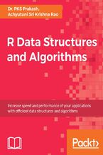 R Data Structures and Algorithms. Increase speed and performance of your applications with effi cient data structures and algorithms