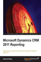 Microsoft Dynamics CRM 2011 Reporting. Everything you need to know to work with reports in Dynamics CRM 2011