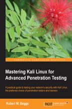Okadka ksiki Mastering Kali Linux for Advanced Penetration Testing. This book will make you an expert in Kali Linux penetration testing. It covers all the most advanced tools and techniques to reproduce the methods used by sophisticated hackers. Full of real-world examples – an indispensable manual
