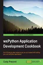 wxPython Application Development Cookbook. Over 80 step-by-step recipes to get you up to speed with building your own wxPython applications