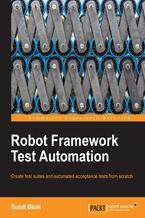 Robot Framework Test Automation. Create test suites and automated acceptance tests from scratch