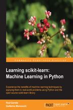 Okładka - Learning scikit-learn: Machine Learning in Python. Incorporating machine learning in your applications is becoming essential. As a programmer this book is the ideal introduction to scikit-learn for your Python environment, taking your skills to a whole new level - Raul G Tompson, Guillermo Moncecchi