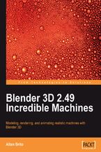 Okładka - Blender 3D 2.49 Incredible Machines - Allan Brito, Ton Roosendaal