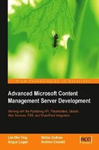 Advanced Microsoft Content Management Server Development. Working with the Publishing API, Placeholders, Search, Web Services, RSS, and Sharepoint Integration