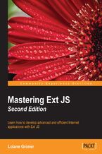 Okładka - Mastering Ext JS. Learn how to develop advanced and efficient Internet applications with Ext JS - Loiane Groner