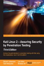 Okadka ksiki Kali Linux 2 - Assuring Security by Penetration Testing. Achieve the gold standard in penetration testing with Kali using this masterpiece, now in its third edition! - Third Edition