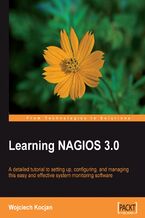 Okładka - Learning Nagios 3.0. A comprehensive configuration guide to monitor and maintain your network and systems - Wojciech Kocjan, Nagios Enterprises
