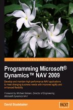 Okadka ksiki Programming Microsoft Dynamics NAV 2009. Using this Microsoft Dynamics NAV book and eBook - develop and maintain high performance applications to meet changing business needs with improved agility and enhanced flexibility