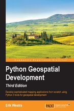 Okadka ksiki Python Geospatial Development. Develop sophisticated mapping applications from scratch using Python 3 tools for geospatial development - Third Edition