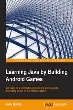 Okadka ksiki Learning Java by Building Android Games. Extend your game development skills while learning Java – follow this book and learn Java for Android to enter the world of Android games development with greater confidence