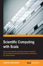 Scientific Computing with Scala. Learn to solve scientific computing problems using Scala and its numerical computing, data processing, concurrency, and plotting libraries