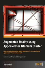 Augmented Reality using Appcelerator Titanium Starter. Learn to create Augmented Reality applications in no time using the Appcelerator Titanium Framework with this book and