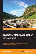 Okadka ksiki JavaScript Mobile Application Development. Create neat cross-platform mobile apps using Apache Cordova and jQuery Mobile