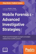 Mobile Forensics - Advanced Investigative Strategies. Click here to enter text