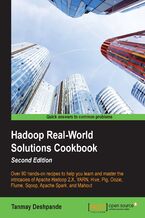 Okładka - Hadoop Real-World Solutions Cookbook. Over 90 hands-on recipes to help you learn and master the intricacies of Apache Hadoop 2.X, YARN, Hive, Pig, Oozie, Flume, Sqoop, Apache Spark, and Mahout - Second Edition - Tanmay Deshpande