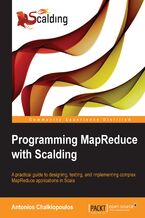 Programming MapReduce with Scalding. A practical guide to designing, testing, and implementing complex MapReduce applications in Scala