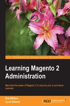 Okadka ksiki Learning Magento 2 Administration. Maximize the power of Magento 2 to improve your e-commerce business