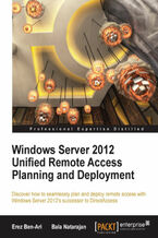Okładka - Windows Server 2012 Unified Remote Access Planning and Deployment - Balasubramanian Natarajan, Erez Ben-Ari,  Bala Natarajan, Erez Y Ben