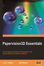 Papervision3D Essentials. Create interactive Papervision 3D applications with stunning effects and powerful animations