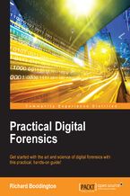 Practical Digital Forensics. Get started with the art and science of digital forensics with this practical, hands-on guide!