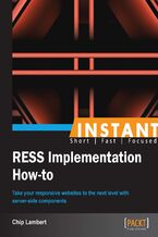 Instant RESS Implementation How-to. Take your responsive websites to the next level with server-side components