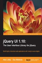 Okładka - jQuery UI 1.10: The User Interface Library for jQuery. Need to learn how to use JQuery UI speedily? Our guide will take you through implementing and customizing each library component in clear, concise steps, all supported by practical examples to make learning faster. - Fourth Edition - Alex Libby, Dan Wellman