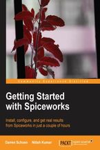 Getting Started with Spiceworks. Install, configure, and get real results from Spiceworks in just a couple of hours