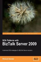 Okadka ksiki SOA Patterns with BizTalk Server 2009. Implement SOA strategies for Microsoft BizTalk Server solutions with this book and