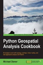 Python Geospatial Analysis Cookbook. Over 60 recipes to work with topology, overlays, indoor routing, and web application analysis with Python