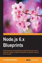 Okładka - Node.js 6.x Blueprints. Maximize the potential of Node.js with real-world projects - Fernando Monteiro