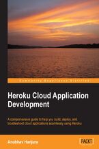 Heroku Cloud Application Development. A comprehensive guide to help you build, deploy, and troubleshoot cloud applications seamlessly using Heroku