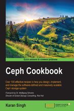 Okładka - Ceph Cookbook. Over 100 effective recipes to help you design, implement, and manage the software-defined and massively scalable Ceph storage system - Karan Singh, Andreas Jaeger, Richard Siggs